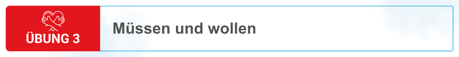 Knopf zu Übung 3: Müssen und wollen