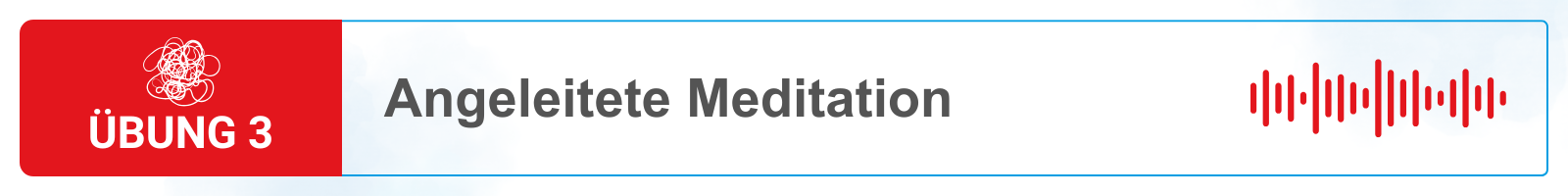 Übung 3: Angeleitete Meditation